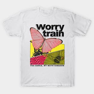 Worry train fog dance, my moth kingdom T-Shirt